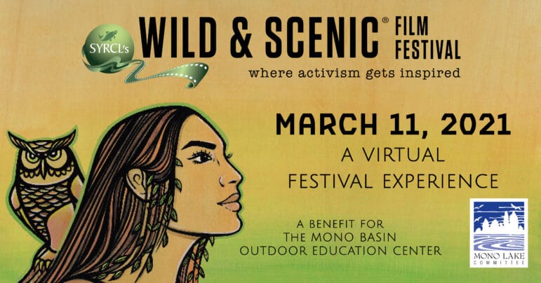 Wild and Scenic Film Festival (where activism gets inspired) poster shows the side profile of a woman with leaves in her hair and an owl on her shoulder, along with the following information: March 11, 2021, A Virtual Festival Experience, A benefit for the Mono Basin Outdoor Education Center.