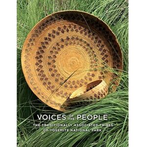 Voices of the People by the Traditionally Associated Tribes of Yosemite National Park
