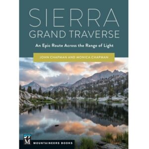 Sierra Grand Traverse - An Epic Route Across the Range of Light